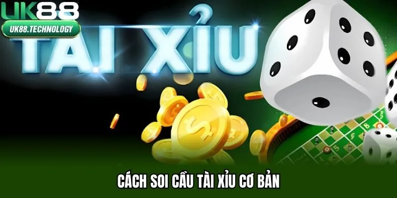 Cách soi cầu tài xỉu cơ bản
