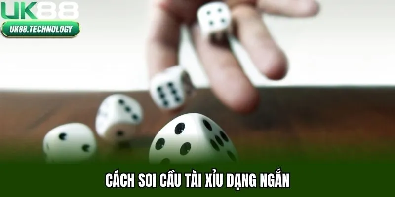 Cách soi cầu tài xỉu dạng ngắn