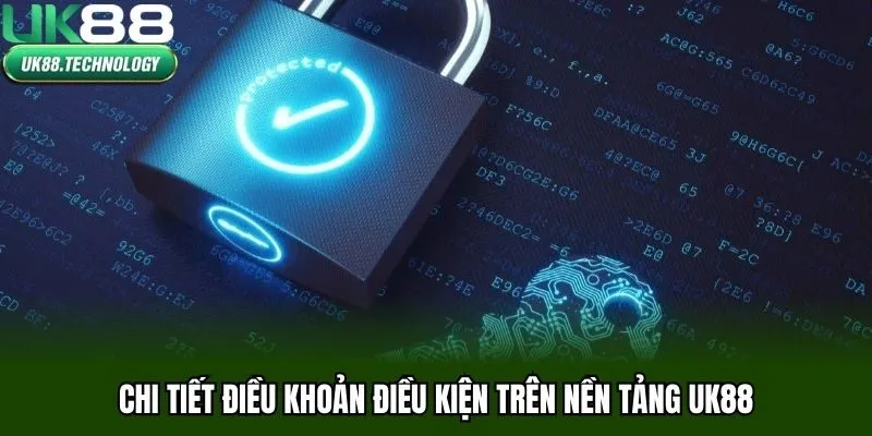 Chi tiết điều khoản điều kiện UK88