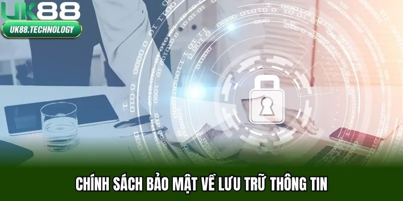 Chính sách bảo mật về lưu trữ thông tin