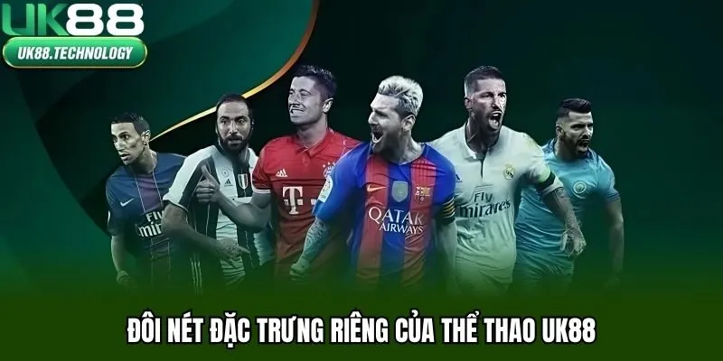 Đôi nét đặc trưng riêng của thể thao UK88