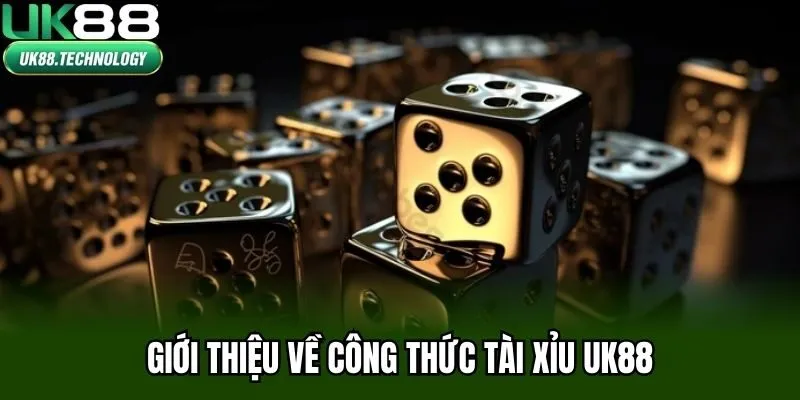 Giới thiệu công thức tài xỉu UK88