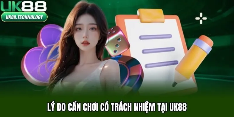 Lý do cần chơi có trách nhiệm tại UK88