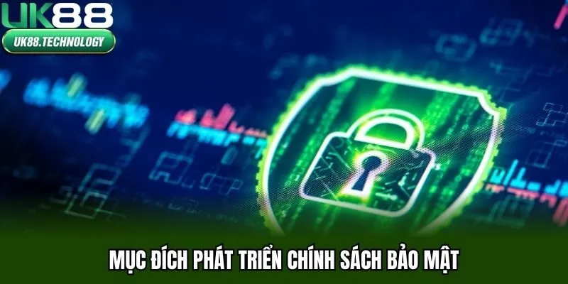 Mục đích phát triển chính sách bảo mật