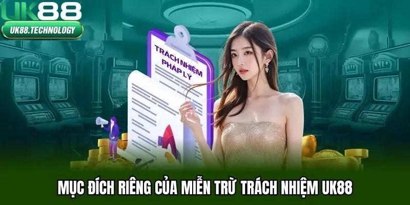Mục đích riêng của miễn trừ trách nhiệm UK88