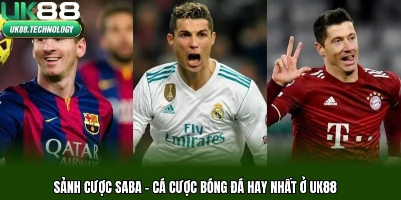 Sảnh cược Saba - Cá cược bóng đá hay nhất ở UK88