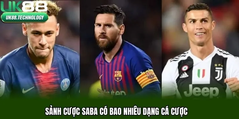 Sảnh cược Saba có bao nhiêu dạng cá cược