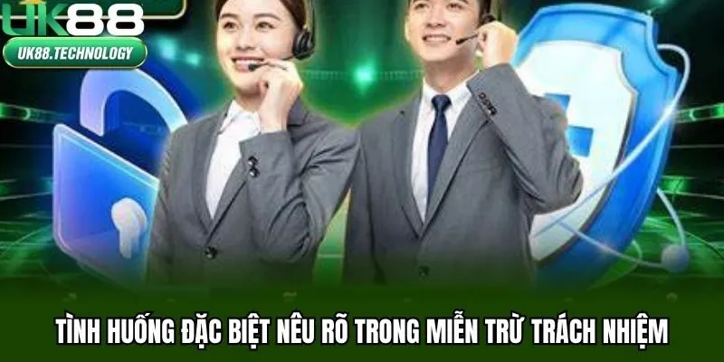 Tình huống đặc biệt nêu rõ trong miễn trừ trách nhiệm
